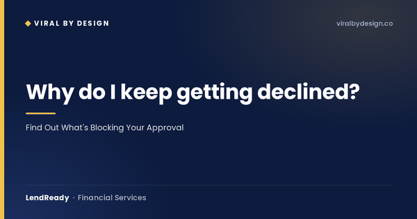 LendReady: Why do I keep getting denied?